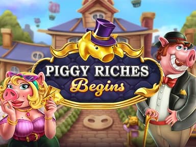 Piggy Riches Begins